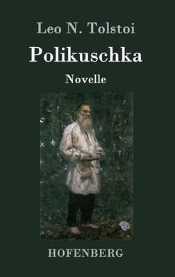 Polikuschka: Novelle - Leo N Tolstoi - cover