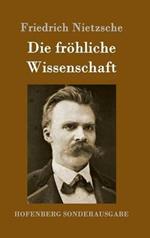 Die fröhliche Wissenschaft: La gaya scienza
