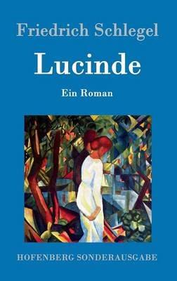 Lucinde: Ein Roman - Friedrich Schlegel - cover