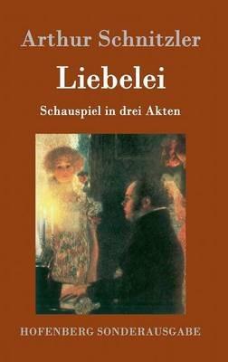 Liebelei: Schauspiel in drei Akten - Arthur Schnitzler - cover