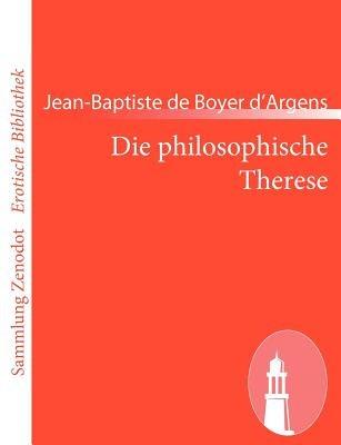 Die philosophische Therese - Jean-Baptiste De Boyer D'Argens - cover