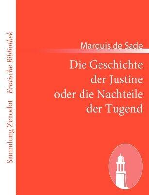Die Geschichte der Justine oder die Nachteile der Tugend - Marquis de Sade - cover