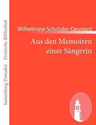 Aus den Memoiren einer Sängerin - Wilhelmine Schröder-Devrient - cover