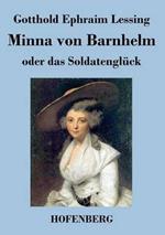 Minna von Barnhelm, oder das Soldatenglück: Ein Lustspiel in fünf Aufzügen