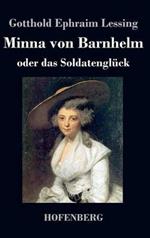 Minna von Barnhelm, oder das Soldatenglück: Ein Lustspiel in fünf Aufzügen