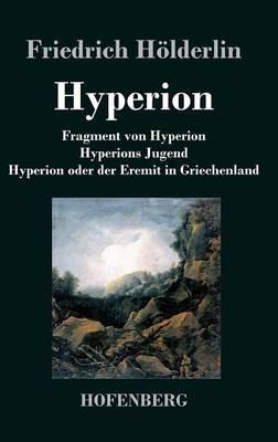Fragment von Hyperion / Hyperions Jugend / Hyperion oder der Eremit in Griechenland - Friedrich Hölderlin - cover