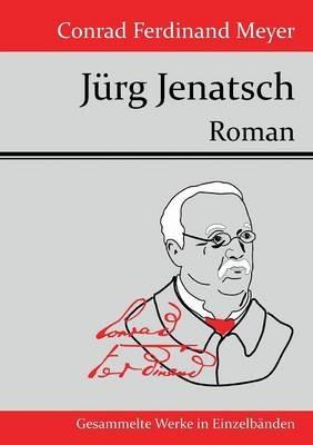 Jürg Jenatsch: Roman - Conrad Ferdinand Meyer - cover
