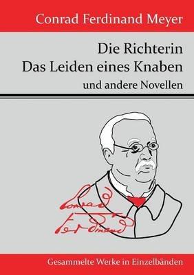 Die Richterin / Das Leiden eines Knaben: und andere Novellen - Conrad Ferdinand Meyer - cover