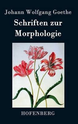 Schriften zur Morphologie - Johann Wolfgang Goethe - cover