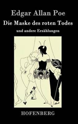 Die Maske des roten Todes: und andere Erzählungen - Edgar Allan Poe - cover