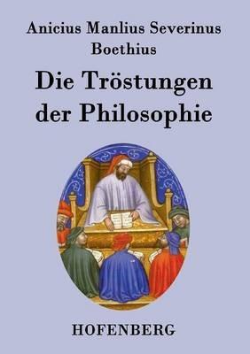 Die Tröstungen der Philosophie - Anicius Manlius Severinus Boethius - cover