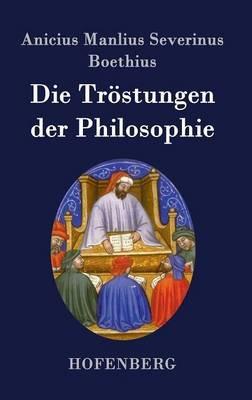 Die Tröstungen der Philosophie - Anicius Manlius Severinus Boethius - cover