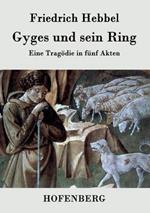 Gyges und sein Ring: Eine Tragödie in fünf Akten