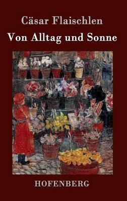 Von Alltag und Sonne - Cäsar Flaischlen - cover