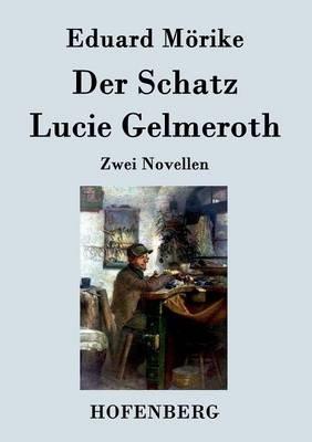 Der Schatz / Lucie Gelmeroth: Zwei Novellen - Eduard Mörike - cover