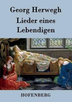 Lieder eines Lebendigen - Georg Herwegh - cover