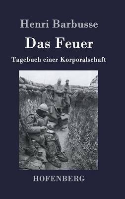 Das Feuer: Tagebuch einer Korporalschaft - Henri Barbusse - cover