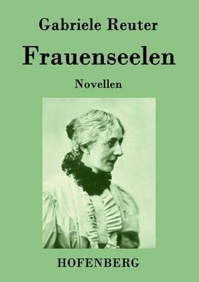 Frauenseelen: Novellen - Gabriele Reuter - cover