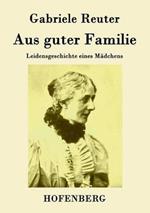 Aus guter Familie: Leidensgeschichte eines Mädchens