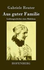 Aus guter Familie: Leidensgeschichte eines Mädchens