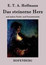 Das steinerne Herz: und andere Nacht- und Fantasiestücke