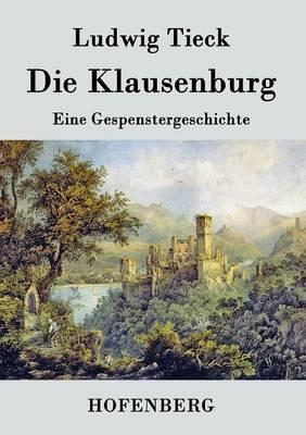 Die Klausenburg: Eine Gespenstergeschichte - Ludwig Tieck - cover