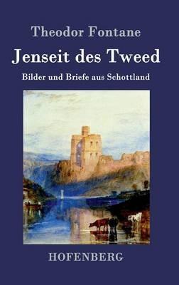 Jenseit des Tweed: Bilder und Briefe aus Schottland - Theodor Fontane - cover