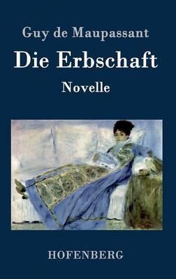 Die Erbschaft: Novelle - Guy de Maupassant - cover