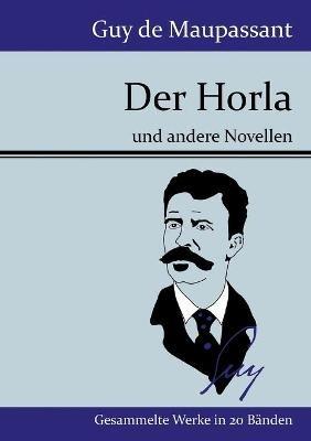 Der Horla: und andere Novellen - Guy De Maupassant - cover