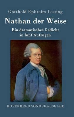 Nathan der Weise: Ein dramatisches Gedicht in fünf Aufzügen - Gotthold Ephraim Lessing - cover