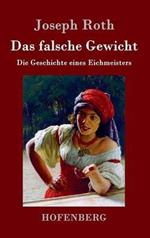 Das falsche Gewicht: Die Geschichte eines Eichmeisters