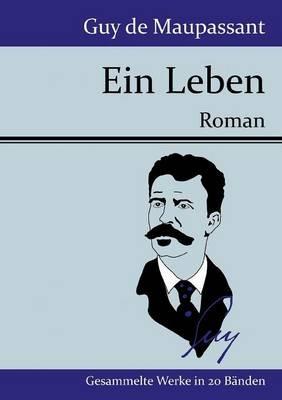 Ein Leben: Roman - Guy de Maupassant - cover