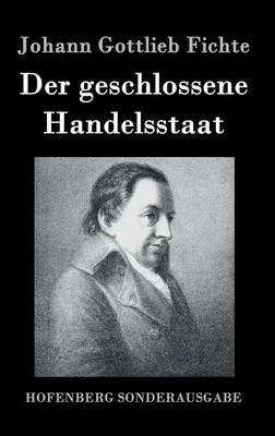 Der geschlossene Handelsstaat - Johann Gottlieb Fichte - cover