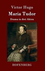 Maria Tudor: Drama in drei Akten