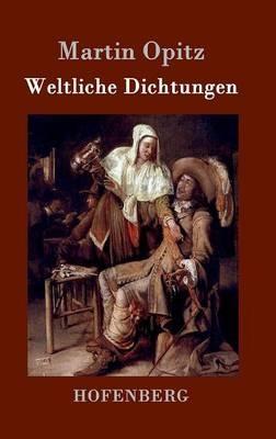 Weltliche Dichtungen - Martin Opitz - cover