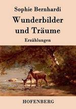 Wunderbilder und Träume: Erzählungen