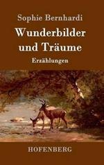 Wunderbilder und Traume: Erzahlungen