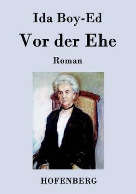 Vor der Ehe: Roman - Ida Boy-Ed - cover