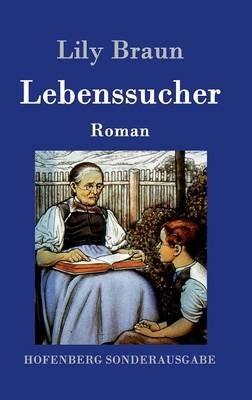 Lebenssucher: Roman - Lily Braun - cover
