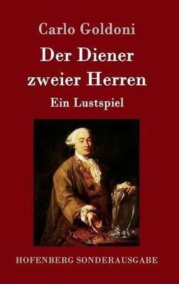 Der Diener zweier Herren: Ein Lustspiel - Carlo Goldoni - cover