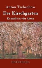 Der Kirschgarten: Komödie in vier Akten