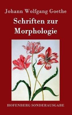 Schriften zur Morphologie - Johann Wolfgang Goethe - cover