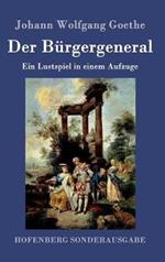 Der Bürgergeneral: Ein Lustspiel in einem Aufzuge