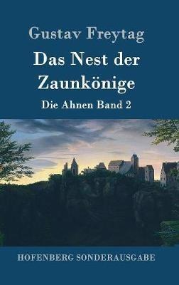 Das Nest der Zaunkönige: Die Ahnen Band 2 - Gustav Freytag - cover