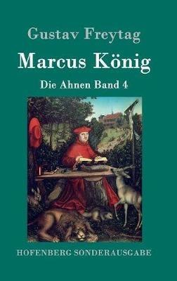 Marcus König: Die Ahnen Band 4 - Gustav Freytag - cover