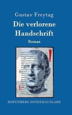 Die verlorene Handschrift: Roman - Gustav Freytag - cover