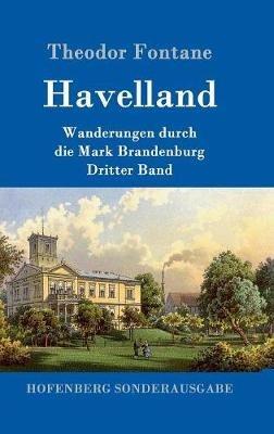 Havelland: Wanderungen durch die Mark Brandenburg Dritter Band - Theodor Fontane - cover