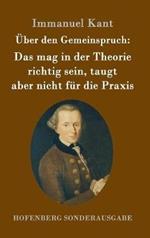 Über den Gemeinspruch: Das mag in der Theorie richtig sein, taugt aber nicht für die Praxis