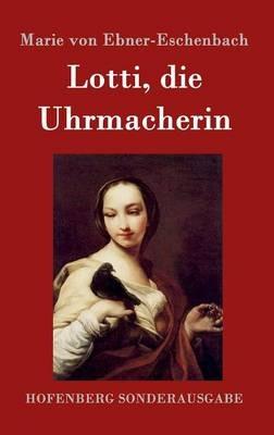 Lotti, die Uhrmacherin - Marie Von Ebner-Eschenbach - cover
