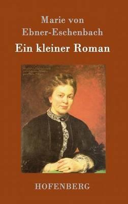Ein kleiner Roman - Marie Von Ebner-Eschenbach - cover